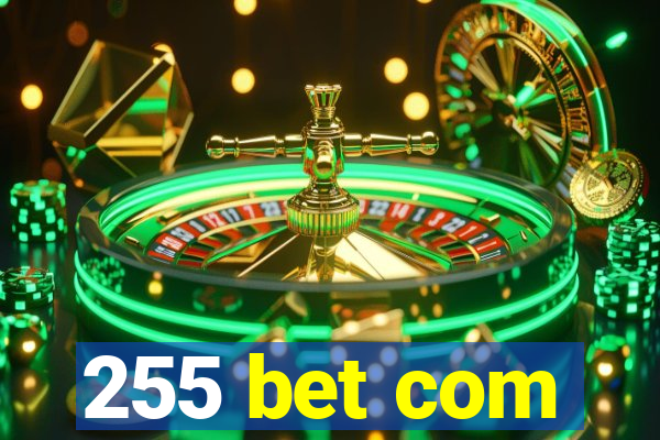 255 bet com